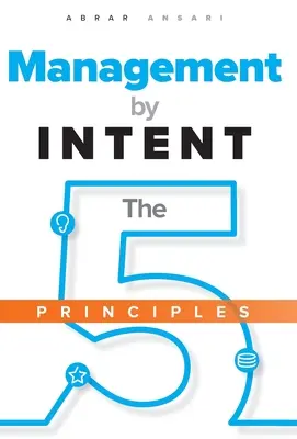 Management prin intenție: cele cinci principii - Management by INTENT: The Five Principles
