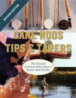 Cane Rods: Sfaturi și conuri - Cane Rods: Tips & Tapers