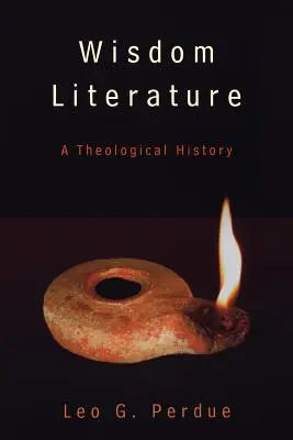 Literatura înțelepciunii: O istorie teologică - Wisdom Literature: A Theological History