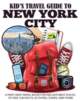 Ghid de călătorie pentru copii în orașul New York: O carte de călătorie obligatorie pentru copii cu cele mai bune locuri de vizitat, fapte amuzante, activități, jocuri și multe altele! - Kid's Travel Guide to New York City: A Must Have Travel Book for Kids with Best Places to Visit, Fun Facts, Activities, Games, and More!