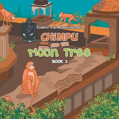 Chimpu și Copacul Lunii: Cartea 2 - Chimpu and the Moon Tree: Book 2