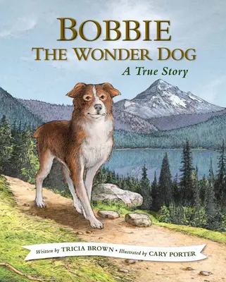 Bobbie the Wonder Dog: O poveste adevărată - Bobbie the Wonder Dog: A True Story