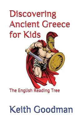 Descoperirea Greciei Antice pentru copii: Copacul de lectură în limba engleză - Discovering Ancient Greece for Kids: The English Reading Tree