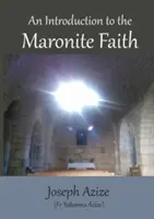 O introducere în credința maronită - An Introduction to the Maronite Faith