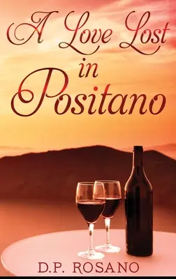 O iubire pierdută în Positano: ediție mare cu copertă cartonată - A Love Lost in Positano: Large Print Hardcover Edition