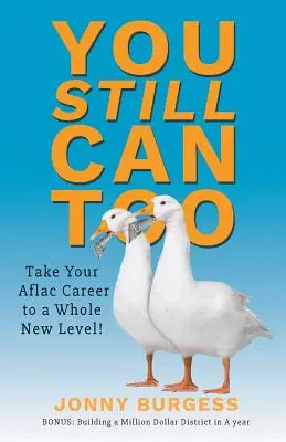 Încă mai poți și tu: Du-ți cariera Aflac la un nivel cu totul nou! - You Still Can Too: Take Your Aflac Career to a Whole New Level!