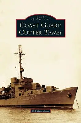 Cutterul pazei de coastă Taney - Coast Guard Cutter Taney