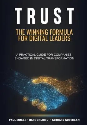 Încrederea: Formula câștigătoare pentru liderii digitali. Un ghid practic pentru companiile angajate în transformarea digitală - Trust: The Winning Formula for Digital Leaders. A Practical Guide for Companies Engaged in Digital Transformation