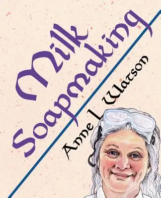 Fabricarea săpunului din lapte: The Smart Guide to Making Milk Soap From Cow Milk, Goat Milk, Buttermilk, Cream, Coconut Milk, or Any Other Animal or - Milk Soapmaking: The Smart Guide to Making Milk Soap From Cow Milk, Goat Milk, Buttermilk, Cream, Coconut Milk, or Any Other Animal or