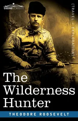The Wilderness Hunter (Vânătorul sălbatic) - The Wilderness Hunter