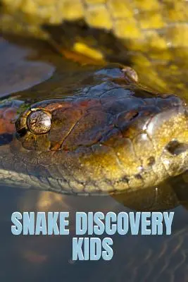Snake Discovery Kids: Povești din junglă despre șerpi misterioși și periculoși cu imagini amuzante, fotografii și meme-uri despre șerpi pentru copii - Snake Discovery Kids: Jungle Stories Of Mysterious & Dangerous Snakes With Funny Pictures, Photos & Memes Of Snakes For Children