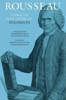 Rousseau, judecătorul lui Jean-Jacques: Dialoguri - Rousseau, Judge of Jean-Jacques: Dialogues
