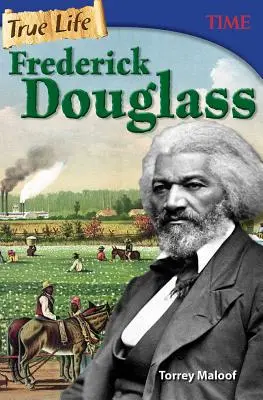 Viața adevărată: Frederick Douglass - True Life: Frederick Douglass