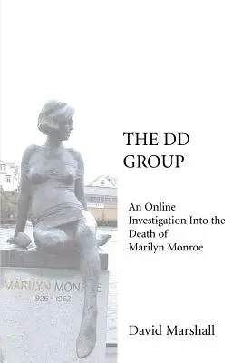 Grupul DD: O investigație online asupra morții lui Marilyn Monroe - The DD Group: An Online Investigation Into the Death of Marilyn Monroe