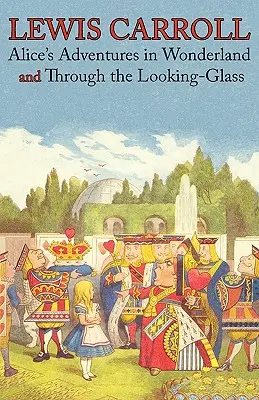 Aventurile lui Alice în Țara Minunilor și Through the Looking-Glass (Facsimile ilustrate ale edițiilor originale) (Engage Books) - Alice's Adventures in Wonderland and Through the Looking-Glass (Illustrated Facsimile of the Original Editions) (Engage Books)
