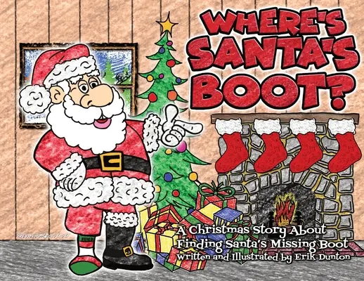 Unde-i cizma lui Moș Crăciun? O poveste de Crăciun despre găsirea cizmei dispărute a lui Moș Crăciun - Where's Santa's Boot?: A Christmas Story About Finding Santa's Missing Boot