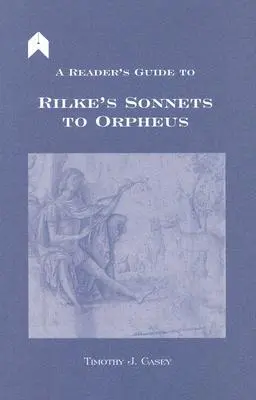 Un ghid al cititorului pentru sonetele lui Rilke către Orfeu