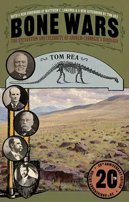 Războiul oaselor: Excavarea și celebritatea dinozaurului lui Andrew Carnegie, Ediția a XX-a aniversară - Bone Wars: The Excavation and Celebrity of Andrew Carnegie's Dinosaur, Twentieth Anniversary Edition
