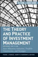 Teoria și practica gestionării investițiilor: Alocarea activelor, evaluarea, construirea portofoliului și strategii - The Theory and Practice of Investment Management: Asset Allocation, Valuation, Portfolio Construction, and Strategies