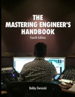 The Mastering Engineer's Handbook 4th Edition (Manualul inginerului de masterizare - ediția a 4-a) - The Mastering Engineer's Handbook 4th Edition