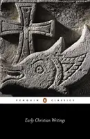 Scrieri creștine timpurii: The Apostolic Fathers - Early Christian Writings: The Apostolic Fathers