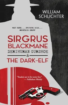 Sirgrus Blackmane Demiuman Gumshoe & The Dark-Elf - Sirgrus Blackmane Demihuman Gumshoe & The Dark-Elf