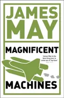 Mașinile magnifice ale lui James May: Cum ne-au schimbat viețile oamenii din magazii - James May's Magnificent Machines: How Men in Sheds Have Changed Our Lives