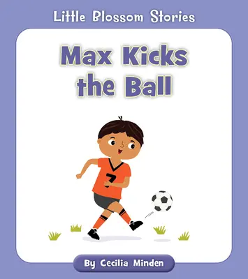 Max lovește mingea - Max Kicks the Ball
