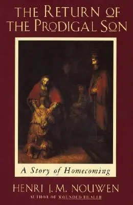 Întoarcerea fiului risipitor: O poveste a întoarcerii acasă - The Return of the Prodigal Son: A Story of Homecoming