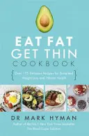 Cartea de bucate Eat Fat Get Thin - Peste 175 de rețete delicioase pentru o pierdere în greutate susținută și o sănătate vibrantă - Eat Fat Get Thin Cookbook - Over 175 Delicious Recipes for Sustained Weight Loss and Vibrant Health
