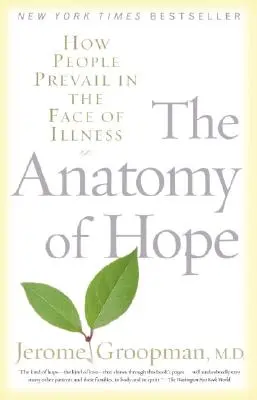 Anatomia speranței: Cum înving oamenii în fața bolii - The Anatomy of Hope: How People Prevail in the Face of Illness