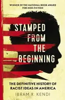 Stamped from the Beginning - Istoria definitivă a ideilor rasiste în America - Stamped from the Beginning - The Definitive History of Racist Ideas in America