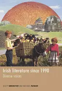 Literatura irlandeză din 1990 încoace: Diverse Voices - Irish Literature Since 1990: Diverse Voices