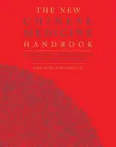 Noul manual de medicină chineză: Un ghid inovator de integrare a înțelepciunii orientale cu practica occidentală pentru vindecarea modernă - The New Chinese Medicine Handbook: An Innovative Guide to Integrating Eastern Wisdom with Western Practice for Modern Healing