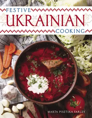 Bucătărie ucraineană festivă - Festive Ukrainian Cooking