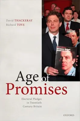 Age of Promises: Promisiuni electorale în Marea Britanie secolului XX - Age of Promises: Electoral Pledges in Twentieth Century Britain