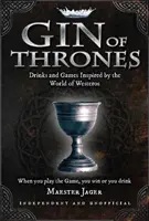 Gin of Thrones - Cocteiluri și jocuri de băut inspirate de lumea din Westeros - Gin of Thrones - Cocktails & drinking games inspired by the World of Westeros