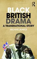 Black British Drama: O poveste transnațională - Black British Drama: A Transnational Story