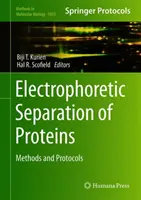 Separarea electroforetică a proteinelor: Metode și protocoale - Electrophoretic Separation of Proteins: Methods and Protocols