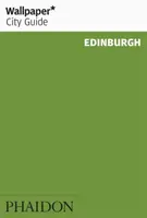 Wallpaper* Ghidul orașului Edinburgh - Wallpaper* City Guide Edinburgh