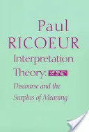 Teoria interpretării: Discursul și surplusul de semnificație - Interpretation Theory: Discourse and the Surplus of Meaning