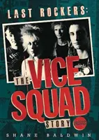 Ultimii rockeri: Povestea Brigăzii de Moravuri - Last Rockers: The Vice Squad Story