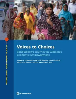Voices to Choices: Călătoria Bangladeshului în direcția emancipării economice a femeilor - Voices to Choices: Bangladesh's Journey in Women's Economic Empowerment