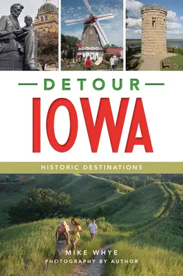 Detour Iowa: Destinații istorice - Detour Iowa: Historic Destinations