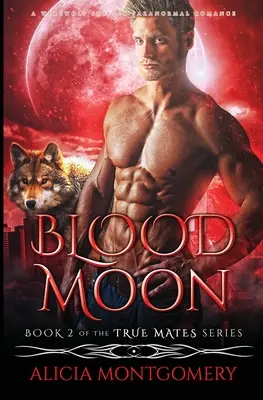 Luna de sânge: O poveste de dragoste paranormală cu vârcolaci și metamorfi - Blood Moon: A Werewolf Shifter Paranormal Romance