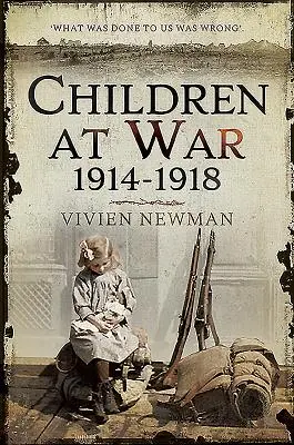 Copiii în război 1914-1918: It's My War Too! - Children at War 1914-1918: It's My War Too!