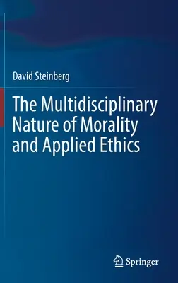 Natura multidisciplinară a moralității și a eticii aplicate - The Multidisciplinary Nature of Morality and Applied Ethics