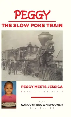 Peggy the Slow Poke Train: Peggy se întâlnește cu Jessica - Peggy the Slow Poke Train: Peggy Meets Jessica