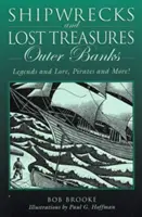 Epave și comori pierdute: Outer Banks: Legende și tradiții, pirați și multe altele!, Prima ediție - Shipwrecks and Lost Treasures: Outer Banks: Legends And Lore, Pirates And More!, First Edition