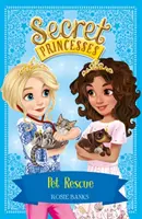 Prințesele secrete: Salvarea animalelor de companie - Cartea 15 - Secret Princesses: Pet Rescue - Book 15